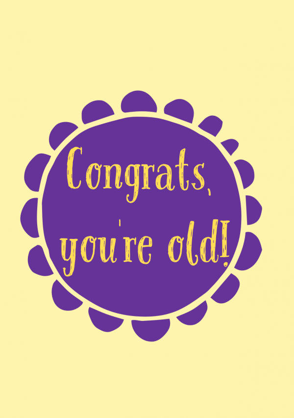 You're Old! Funny Birthday Card | Greeting Card for Dad, Brother, Mum, Friend or Sister - Image 2
